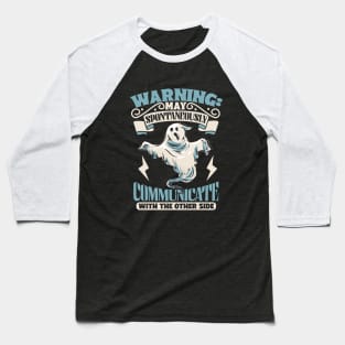 Communicate with the other side - Ghost hunting Baseball T-Shirt